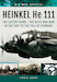 Heinkel He111: The Latter Years - The Blitz and War in the East to the Fall of Germany 