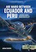 Air Wars between Ecuador and Peru Volume 3: Aerial Operations over the Cenepa River Valley 1995 