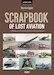 Scrapbook of Lost Aviation, snapshots and tales form the first century of Aviation: Vol 1 Scrapbook 1