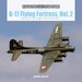 B-17 Flying Fortress, Vol. 2: Boeing's B-17E through B-17H in World War II 