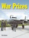 War Prizes: Captured German, Italian and Japanese aircraft of WW2 