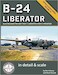B-24 Liberator in Detail & Scale, Also includes the Navy PB4Y-1 Liberator and PB4Y-2 Privateer! DS-16