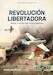 Revolucion Libertadora Volume 1: The 1955 Coup d'tat in Argentina 