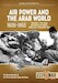 Air Power and the Arab World 1909-1955 Volume 7: The Arab Air Forces in crisis April 1941-December 1942 