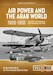 Air Power and the Arab World 1909-1955 Volume 8: The Revival in Egypt and Iraq, 1943-1945 