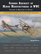 German Aircraft of Minor Manufacturers in WWI: Volume 2: Krieger to Union  9781935881865