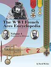 The WWI French Aces Encyclopedia Volume 4: Frassinet to Hrisson  9781953201331