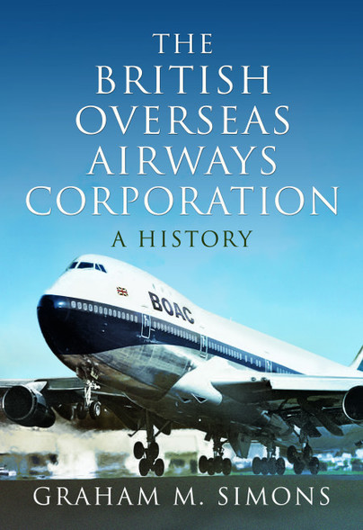 The British Overseas Airways Corporation  9781473883574