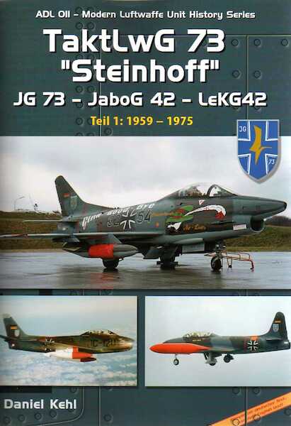 Taktlwg 73 Steinhoff, JG 73, Jabog 42, Lejg42 - Teil 1 1959-1975  9783935687232