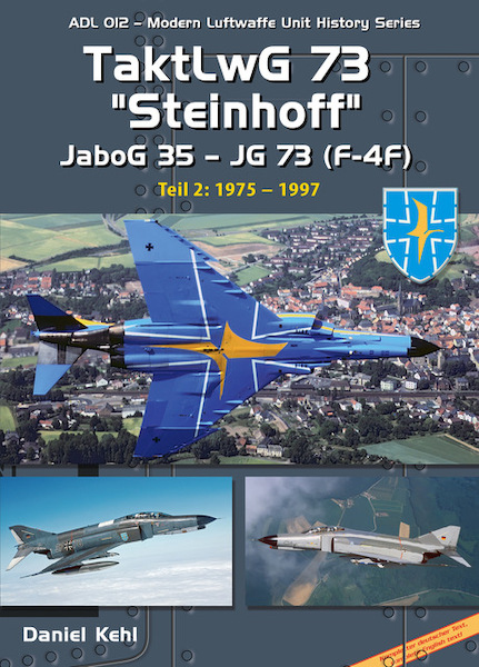 TaktLwG 73 "Steinhoff" Part 2  JaboG 35 and JG 73 (F-4F): 1975 to 1997  9783935687249