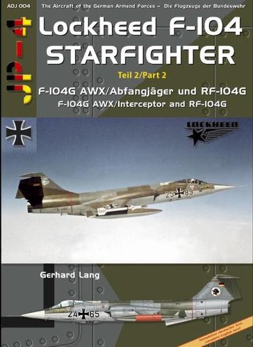 Lockheed F104 Starfighter (part 2 the F104G AWX Interceptor and the RF104G)  9783935687676