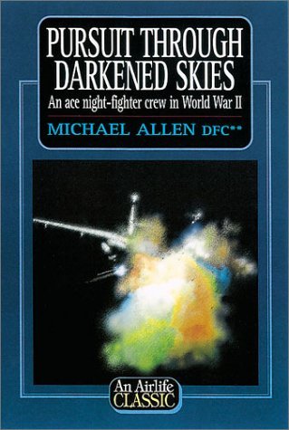 Pursuit Through Darkened Sky, an Ace Night Fighter crew in World War II 1840373555