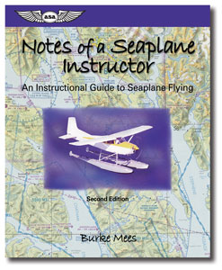 Notes of a Seaplane Instructor, an Instruction Guide to seaplane flying  9781560275589