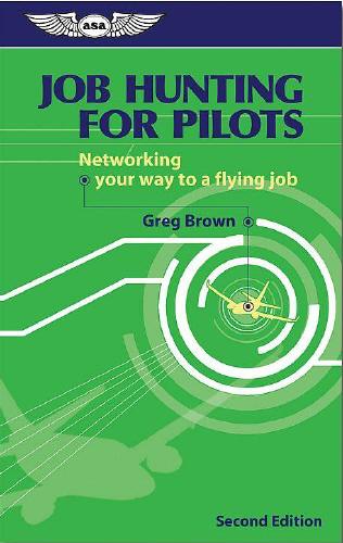 Job Hunting for Pilots - networking your way to a flying job  9781560276241
