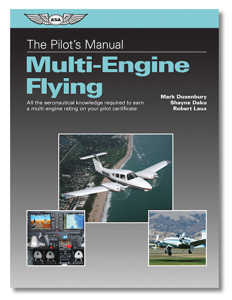 Multi-Engine Flying: All the aeronautical knowledge required to earn a multi-engine rating on your pilot certificate.  9781619542662
