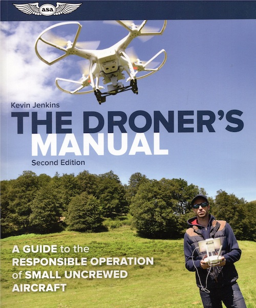 The Droner's Manual: A Guide to the Responsible Operation of Small Unmanned Aircraft  9781644252673