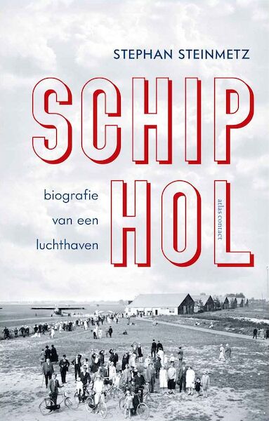 Schiphol-  Biografie van een luchthaven  9789045040226