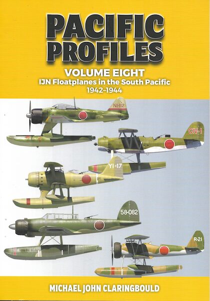 Pacific Profiles Volume 8 ; IJN Floatplanes in the South Pacific 1942-1945  9780645246940