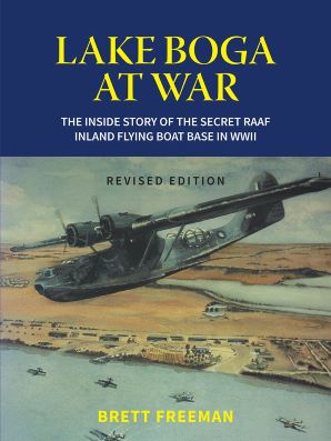 Lake Boga at war, the inside story of the secret RAAF insland flying boat base in WWII (Including Dutch use!)  9780645700428