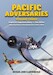 Pacific Adversaries Volume Three, Imperial Japanese Navy vs The Allies New Guinea & the Solomons 1942-1944 
