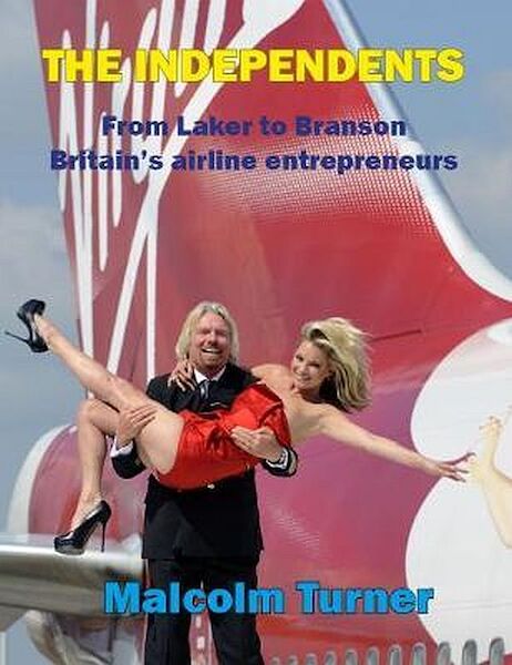 Britain's Airline Entrepreneurs, From Laker to Branson  9781916216136