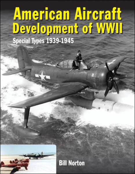 American Aircraft Development of WWII: Special Types 1939-1945  9780859791885