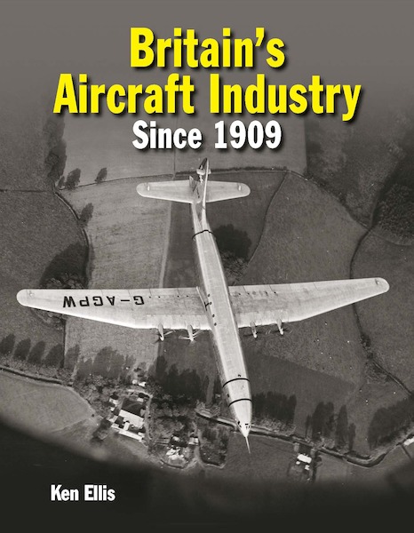 Britain's Aircraft Industry since 1909  9781910809426