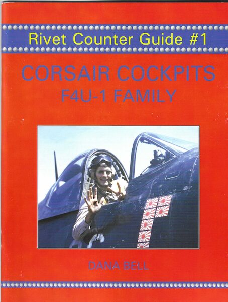 Rivet Counter Guide 1.Corsair Cockpits F4U-1 Family  9780578376424
