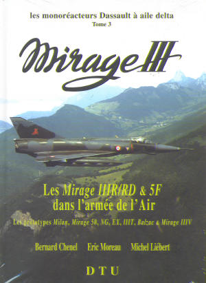 Mirage III, Mirage III, IIIR/RD et 5F dans l'Arme de l'Air: Les monoracteurs Dassault  aile delta - Tome 3  2912749107