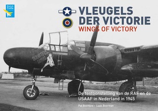 Vleugels der Victorie - Wings of Victory, de tentoonstelling van de RAF en de USAAF in Nederland in 1945 (REPRINT)  9789490092115