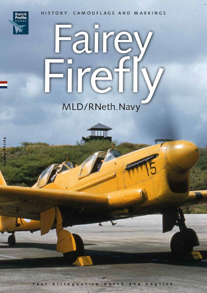 Fairey Firefly in service with the MLD/R.Neth Naval service  9789490092139