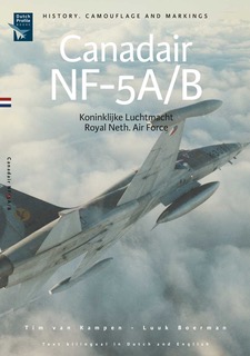 Canadair NF5A/B in Koninklijke Luchtmacht  Dienst / Royal Netherlands Air Force Service  9789490092351