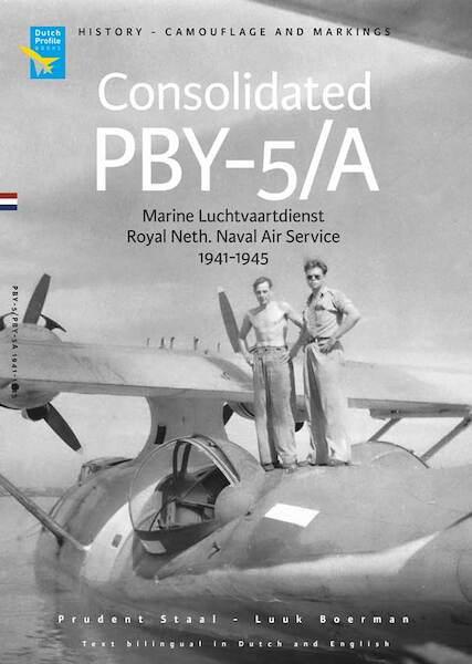 Consolidated PBY-5/A; Marine  Luchtvaartdienst, Royal Netherlands Naval Air Service 1941-1945,  History, camouflage and markings  (REPRINT)  9789490092368
