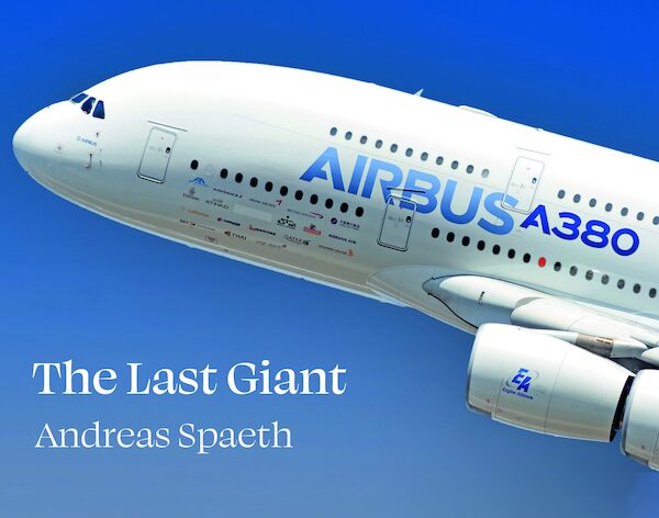 Airbus A380 The Last Giant  9781910848548