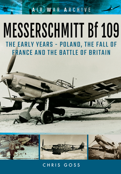 Messerschmitt Bf109: The Early Years - Poland, the Fall of France and the Battle of Britain  9781848324794
