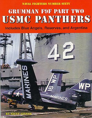 Grumman F9F Panther part two: US Marine Corps Panthers, includes Blue Angels, Reserves and Argentina  0942612600