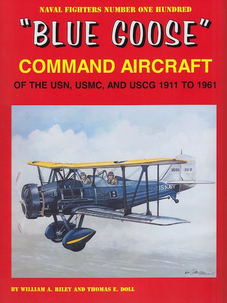 "Blue Goose" Command Aircraft of the USN, USMC and USCG 1911 to 1961  9780989258388