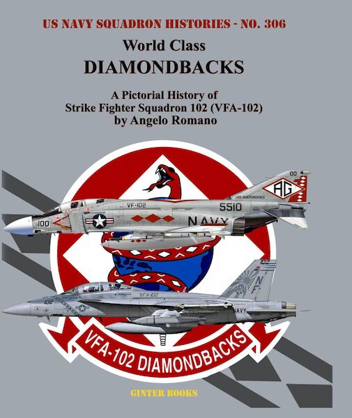 World Class DIAMONDBACKS, A Pictorial History of Strike Fighter Squadron 102 (VFA-102)  SOFTBACK VERSION  978173497273357995