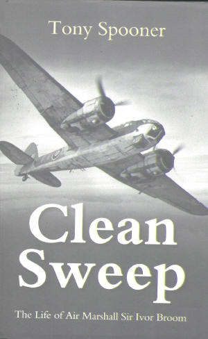 Clean sweep, the life of Air Marshal Sir Ivor Broom  0907579183