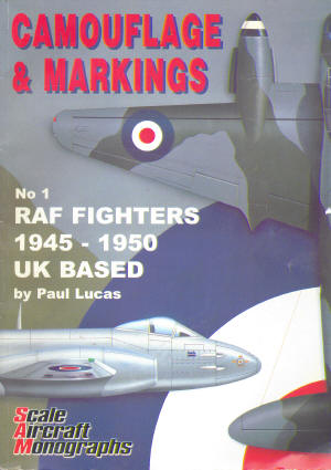 Camouflage & Markings No1: RAF Fighters 1945-1950 UK Based  