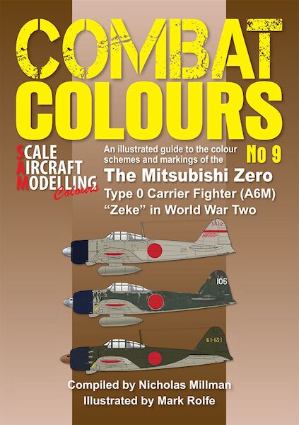Combat colours No9: Mitsubishi Zero - Type 0 Carrier Fighter (A6M) 'Zeke' in World War Two  9781908565570