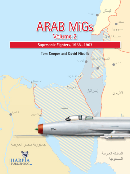 Arab MiGs Volume2: Supersonic Fighters, 1958-1967  9780982553961