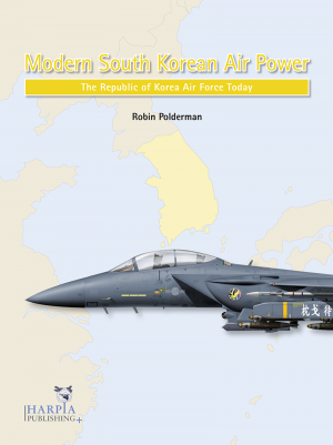 Modern South Korean Air Power | The Republic of Korea Air Force Today  9781950394074