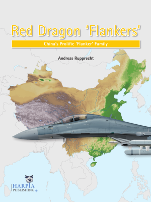 Red Dragon 'Flankers, China's Prolific 'Flanker' Family  9781950394104