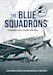 The Blue Squadrons: The Spanish in the Luftwaffe, 1941-1944 