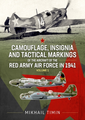 Camouflage, Insignia and Tactical Markings of the Aircraft of the Red Army Air Force in 1941 Volume 1  9781804512562