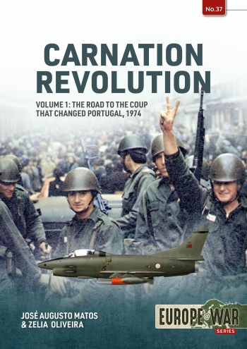 Carnation Revolution Volume 1: The Road to the Coup that changed Portugal, 1974  9781804513668
