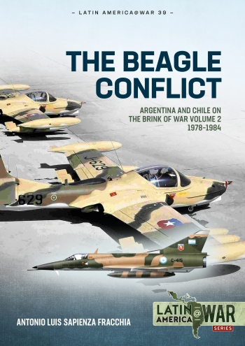 The Beagle Conflict Volume 2: Argentina and Chile on the Brink of War 1978-1984  9781804514665