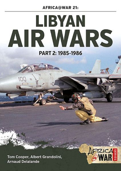 Libyan Air Wars: part 2: 1985 - 1986  9781910294536