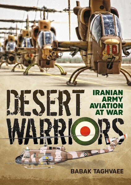 Desert Warriors - Iranian Army Aviation at war  9781910777565
